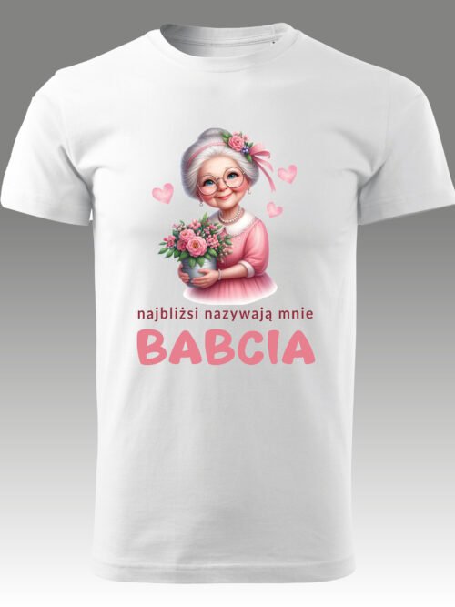 Koszulka na Dzień Babci Najbliżsi Nazywają Mnie Babcia